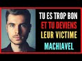 Ton PROBLEME est d'être TROP BON | La Philosophie de Nicolas MACHIAVEL