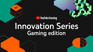 Innovation Series: Gaming Edition