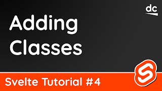 Adding & Removing HTML Classes - Svelte Tutorial #4