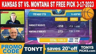 Kansas St vs Montana St 3/17/2023 FREE College Basketball Best Picks and Odds on NCAAB Betting Tips