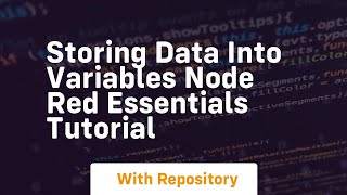 Storing data into variables node red essentials tutorial