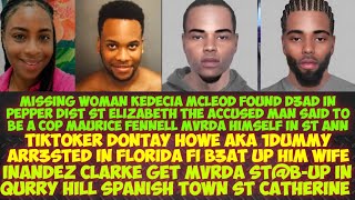 Missing Woman Kedecia McLeod Found D3AD In St Elizabeth The Accused Maurice Fennell MvRDA Himself