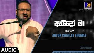 Aido Maa (ඇයිදෝ මා) | Anton Charles Thomas | Catholic Gospel | Adarayaka Mahime