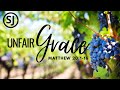 Unfair Grace. Jesus and the Parable of the Vineyard Workers. Matthew 20 1-16