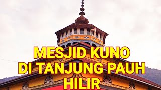 MESJID KUNO DAN ANAK SIAK DI TANJUNG PAUH (KERINCI)