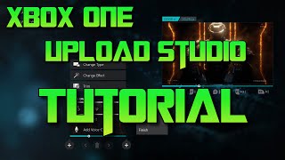 Xbox One Upload Studio Tutorial