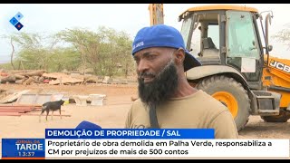 Proprietário de obra demolida em Palha Verde responsabiliza a CM por prejuízos de mais de 500 contos