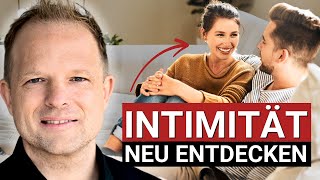 Mehr Intimität \u0026 Sexualität in Deiner Beziehung! (Experte erklärt)