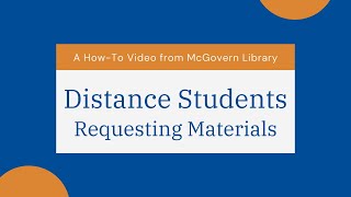 Distance Students: Requesting Materials | McGovern Library