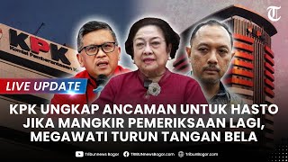 🔴LIVE UPDATE: KPK PERINGATKAN HASTO, Ancam Bakal Jemput Paksa Sekjen PDIP Jika Mangkir 2 Kali