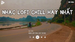 Nhạc Chill Tiktok - Tổng Hợp Những Bài Hát Tiktok \