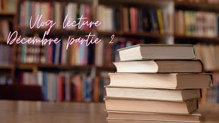 Vlog lecture #50 décembre partie 2