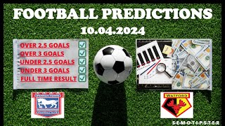 Football Predictions Today (10.04.2024)|Today Match Prediction|Football Betting Tips|Soccer Betting