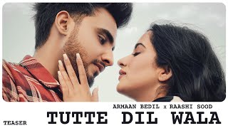 Tutte Dil Wala (Teaser) | Armaan Bedil Ft Raashi Sood | Sara Gurpal | Latest Punjabi Teaser 2020