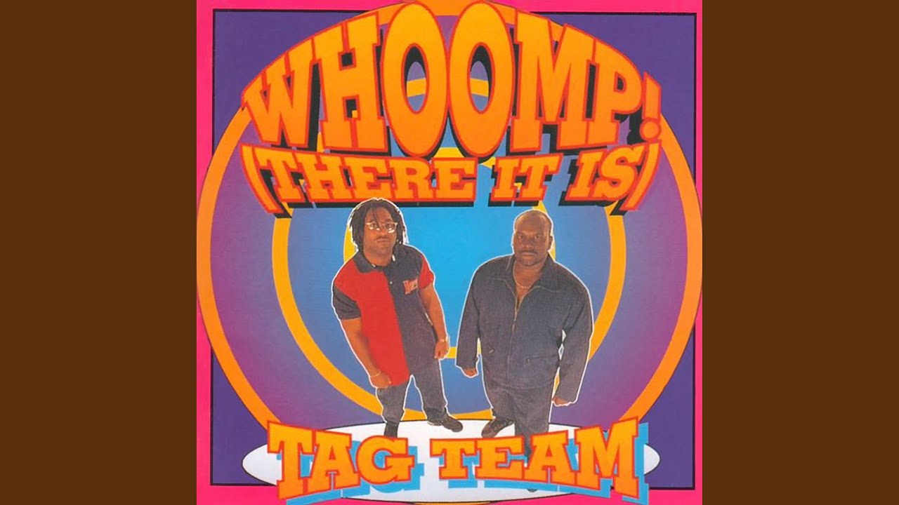 Tag Team Whoomp There It Is Edited тексты песен клипы и концерты