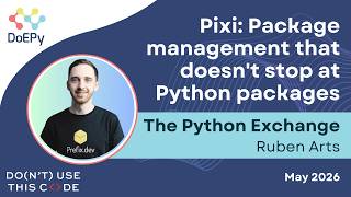 Pixi: Beyond Python Packages | The Python Exchange May 2026
