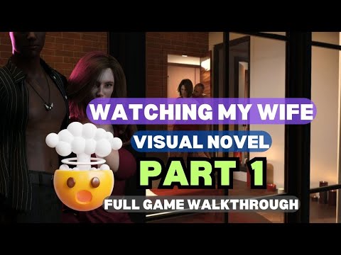Watching My Wife PART I VISUAL NOVEL Storyline Full Game Walkthrough #visualnovel