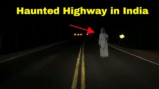 TOP 10 Haunted Highway in India | भारत के 10 हॉन्टेड हाईवे