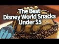 The Best Disney World Snacks Under $5!