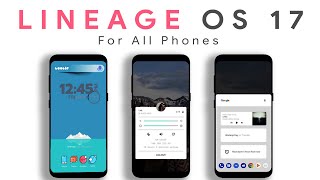 Lineage os 17 - Android 10 For All Phones - install Now