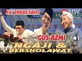 LUCU ❗KH. ANWAR ZAHID ROSTING GUS AZMI & GUS HAFIDZ SUBANUL MUSLIMIN NGAKAK HABIS #1