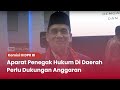 TVR 120 - Komisi III DPR RI : Aparat Penegak Hukum Di Daerah Perlu Dukungan Anggaran