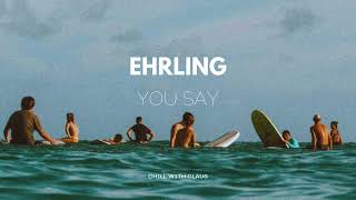 Ehrling - You Say