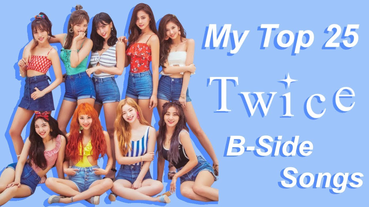 My Top 25 Twice B-Sides - YouTube