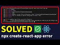 Solved: How to Fix npx create react app not working error (Easy Method)