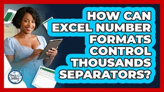 How Can Excel Number Formats Control Thousands Separators? - Docs and Sheets Pro