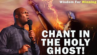 CHANT IN THE HOLY GHOST | APOSTLE JOSHUA SELMAN