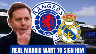 RANGERS STAR WANTED BY REAL MADRID IN MASSIVE TRANSFER ? | Gers Daily