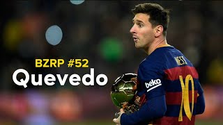Lionel Messi ● QUEVEDO || BZRP Music Sessions #52 | Skills & Goals ᴴᴰ