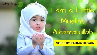 I am a little Muslim..| islamic Poem for Kids | Rahma Husain | Little Angels | Rhymes for Children