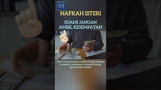 Nafkah Isteri Suami Jangan Ambil Kesempatan #shorts #TRTJ