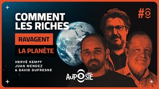 Comment les riches ravagent la planète avec Hervé Kempf & Juan Mendez