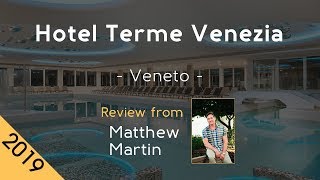 Hotel Terme Venezia 4⋆ Review 2019