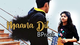 Maana Dil - Good Newwz | Akshay, Kareena | B Praak New Song | A Emotional Story | Latest Song 2020