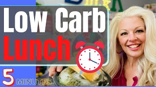 Low Carb Lunch Ideas 5 Minutes or Less