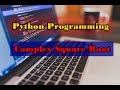 Python Program to Find the Complex Square Root || CMATH Module || Python Programming Examples