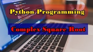 Python Program to Find the Complex Square Root || CMATH Module || Python Programming Examples