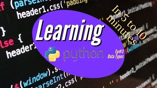 Data Types - Basic Concepts | Learning Python Ep#3
