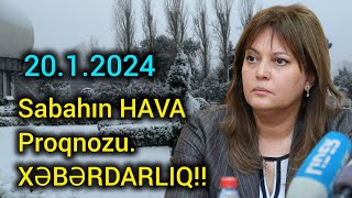 Sabahın hava proqnozu, 20 yanvar 2024, hava haqqında melumat , 20 yanvar hava proqnozu, hava