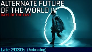 Alternate Future of the World IV: Days of the East | Episode 4 | Late 2030s