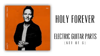 Holy Forever - Chris Tomlin - Key of G (Electric Guitar Parts)