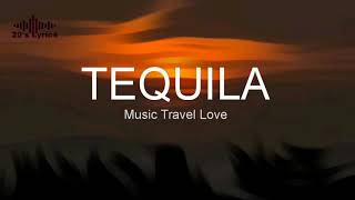 Tequila (Lyrics) - Dan & Shay | Music Travel Love