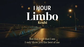 Keshi - Limbo [1 HOUR + Lyrics] Ooh, but this is all that I am