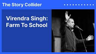 Virendra Singh: Farm To School | The Story Collider