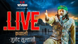 LIVE (Super Hit Qawwali) क़व्वाली- कव्वाल:- जुनैद सुल्तानी Jamnagar (V.K STUDIO)