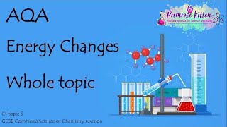 The Whole of AQA - ENERGY CHANGES. GCSE 9-1 Chemistry or Combined Science Revision Topic 5 for C1